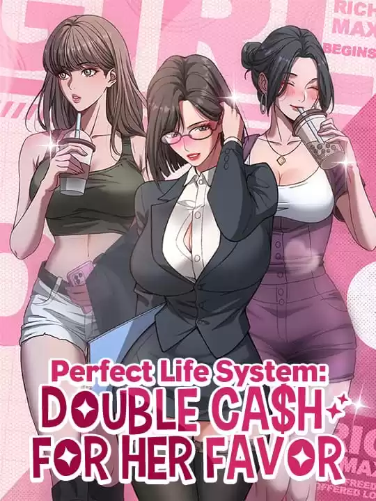 Perfect Life System: Double Cash for Her Favor (Official)